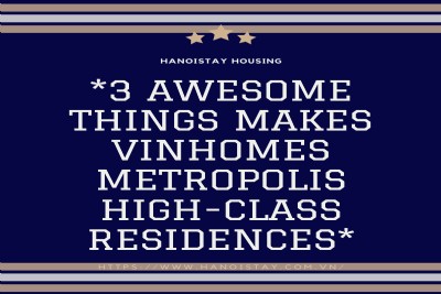 *3 Awesome Things Makes Vinhomes Metropolis High-class Residences*